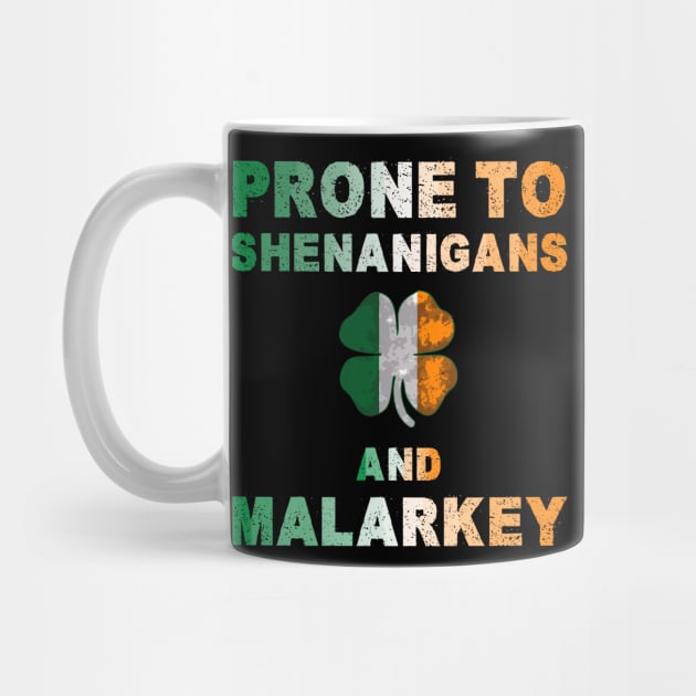 Prone To Shenanigans And Malarkey St Patricks Day by Shopinno Shirts